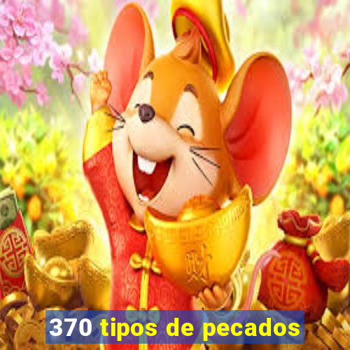 370 tipos de pecados